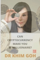 Can Cryptocurrency Make You A Millionaire? 9811442215 Book Cover