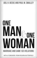 One Man and One Woman: Marriage and Same-Sex Relations 1601784740 Book Cover