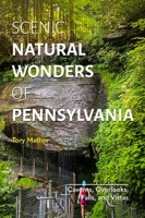 Scenic Natural Wonders of Pennsylvania 1681066440 Book Cover