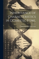 Inheritance of Characteristics in Domestic Fowl 102076631X Book Cover