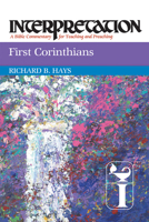 First Corinthians (Interpretation, a Bible Commentary for Teaching and Preaching) 0804231443 Book Cover