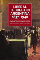 Liberal Thought in Argentina, 1837-1940 0865978522 Book Cover