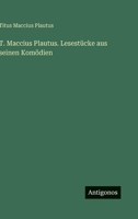 T. Maccius Plautus. Lesestücke aus seinen Komödien (German Edition) 3386345921 Book Cover