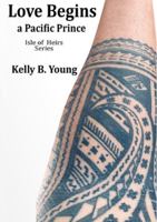Love Begins: a Pacific prince 5491241385 Book Cover