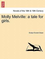 Molly Melville: a tale for girls. 124121672X Book Cover