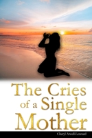 The Cries of A Single Mother B0FJNM59XS Book Cover
