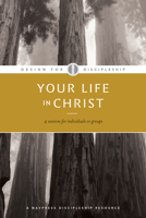 Design for Discipleship (Your Life in Christ, Book 1)