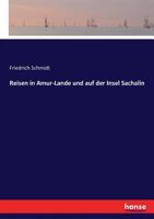 Reisen Im Amur-Lande Und Auf Der Insel Sachalin 3742829181 Book Cover