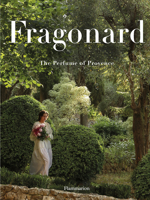 Fragonard: The Perfume of Provence 2080497952 Book Cover