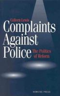 Complaints Against Police: The Politics of Reform 187606711X Book Cover