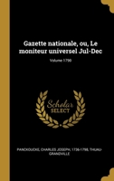 Gazette nationale, ou, Le moniteur universel Jul-Dec; Volume 1790 1021437980 Book Cover