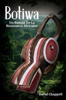 Botiwa: Un Roman De La Résistance Africaine (French Edition) B0GZLGT1KK Book Cover