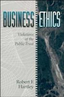 Business Ethics: Violations of the Public Trust 0471545910 Book Cover