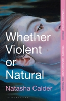 Whether Violent or Natural 1526653702 Book Cover