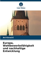 Europa, Wettbewerbsfähigkeit und nachhaltige Entwicklung (German Edition) 6208217652 Book Cover