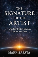 The Signature of the artist: The Signature Of The Artist: A Veteran’s Memoir of Faith, Redemption, and Freedom B0FTX7T6FX Book Cover