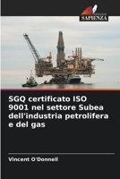 SGQ certificato ISO 9001 nel settore Subea dell'industria petrolifera e del gas (Italian Edition) 6208632196 Book Cover