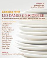 Cooking with Les Dames d'Escoffier: At Home with the Women Who Shape the Way We Eat and Drink 1570615306 Book Cover