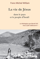 La vie de Jésus dans le pays et le peuple d’Israël (French Edition) 2368782079 Book Cover