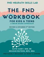 The FND Workbook for Kids & Teens: A Brain-Based Approach (FND NeuPath Skills Lab) B0H1CN75PM Book Cover