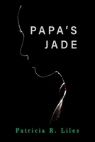 Papa's Jade 164426756X Book Cover