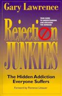 Rejection Junkies - The Hidden Addiction Everyone Suffers 096499240X Book Cover