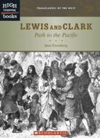 Lewis And Clark: Path To The Pacific (High Interest Books) 0516250965 Book Cover