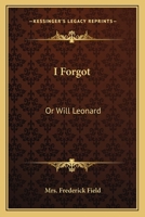 I Forgot: Or Will Leonard 1163712876 Book Cover