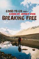 Breaking Free (Good To Go) 9493056155 Book Cover