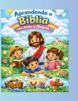 Aprendendo a Bíblia com amor e alegria: Livro Ensino Bíblico (Portuguese Edition) B0G7Z62PZW Book Cover