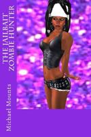 The Jailbait Zombie Hunter 1537015621 Book Cover