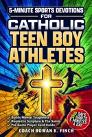5-Minute Sports Devotions for Catholic Teen Boy Athletes: The Ultimate Playbook with 30 Easy-to-Apply Habits to Build Mental Toughness, Virtue & Unsha B0H96QJV6J Book Cover