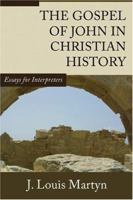 The Gospel of John in Christian History: Essays for Interpreters 1592449050 Book Cover