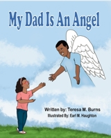 My Dad Is An Angel B08NVVW8Z6 Book Cover