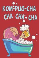 Kombucha Cha Cha Pug: Fermented Recipe Book Waiting To Be Filled With Your Kombucha, Kefir, Kimchi & Sauerkraut Fermented Recipes 1075139805 Book Cover