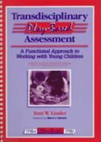 Transdisciplinary Play-Based Assessment: A Functional Approach to Working With Young Children (Transdisciplinary Play-Based Assessment & Transdisciplinary) 1557660336 Book Cover