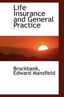 Life Insurance and General Practice 1113443707 Book Cover