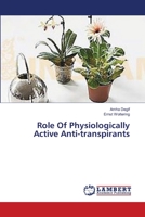 Role Of Physiologically Active Anti-transpirants 3659548448 Book Cover