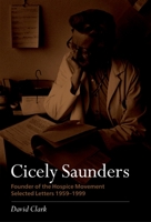 Cicely Saunders - Founder of the Hospice Movement: Selected Letters 1959-1999 019851607X Book Cover