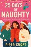 25 Days of Naughty: A Steamy Girls’ Trip Christmas Vacation Romance (25 Days of Christmas Romance) B0G443GCQ3 Book Cover