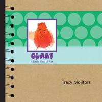 Blart: A Little Blob of Art 0997903104 Book Cover