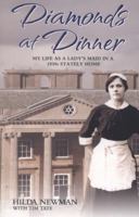 Diamonds at Dinner: My Life as a Lady's Maid in a 1930s Stately Home 1782196102 Book Cover