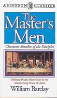 The Master's Men: Character Sketches of the Disciples (Abingdon Classics) 0687237319 Book Cover