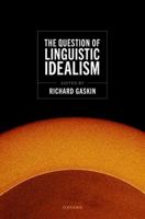 The Question of Linguistic Idealism 0192872656 Book Cover