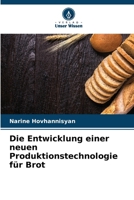 Die Entwicklung einer neuen Produktionstechnologie für Brot (German Edition) 6207731662 Book Cover