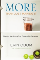More Than Just Making It: Hope for the Financially Frustrated 0310348889 Book Cover