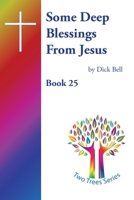 Some Deep Blessings From Jesus B0CHKY4W6L Book Cover