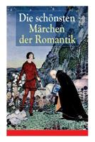 Die Sch�nsten M�rchen Der Romantik (Vollst�ndige Ausgaben) 8027318203 Book Cover