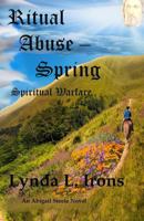 Ritual Abuse - Spring: Spiritual Warfare 0998153834 Book Cover