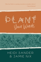 Plant Your Words B0B2HM9CFX Book Cover